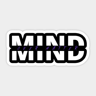 Motivational Quote -Mind over Matter Sticker